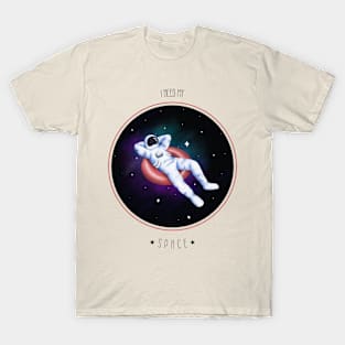 I need Space T-Shirt